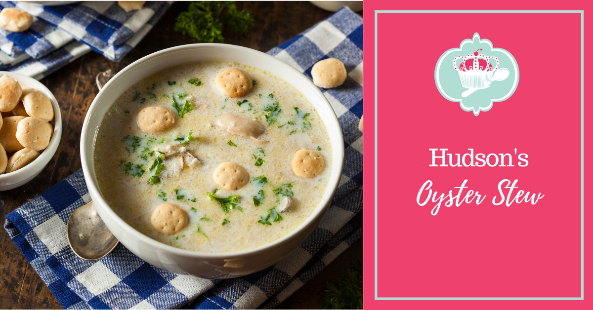 Hudson's Oyster Stew Recipe - Queen of the Food Age